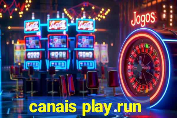 canais play.run